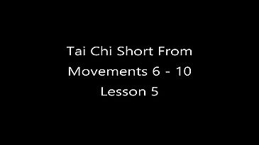 Tai Chi movements 6 to 10 - Lesson Five